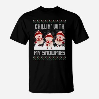 Chillin' With My Snowmies Ugly Christmas Snowman Gifts Xmas Sweatshirt T-Shirt | Crazezy