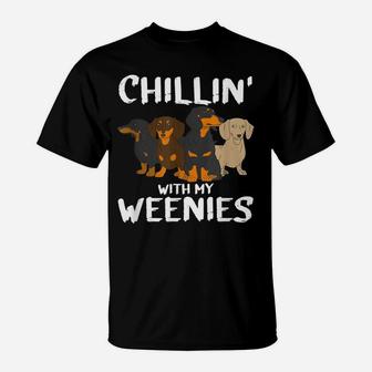 Chillin With My Weenie Mom Doxie Dad Dog Dachshund Lovers T-Shirt | Crazezy
