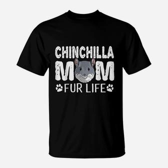 Chinchilla Mom Fur Life Mothers Day Cute T-Shirt | Crazezy