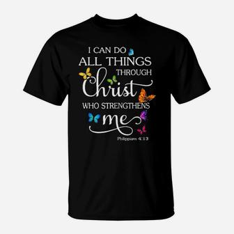Christian I Can Do All Things Through Christ Who Strenghthens Me Butterflies T-Shirt - Monsterry CA