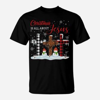 Christmas Is All About Jesus Love Christ Xmas Gifts Sweatshirt T-Shirt | Crazezy
