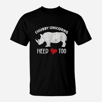 Chubby Unicorns Needs Love Too T-Shirt | Crazezy