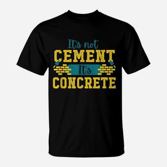 Civil Engineer Cement Concrete T-Shirt | Crazezy