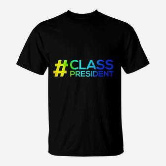 Class President T-Shirt | Crazezy