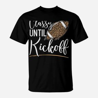Classy Until Kickoff Leopard Football Sweatshirt T-Shirt | Crazezy CA