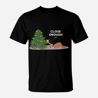 Close Enough Sloth Sweater, Funny Christmas Sloth Pajama Top Sweatshirt T-Shirt | Crazezy UK