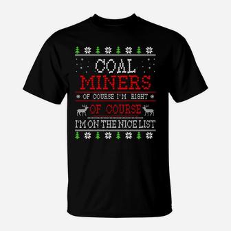 Coal Miners On The Nice List Ugly Christmas Sweatshirt T-Shirt | Crazezy AU