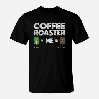 Coffee Roaster Roasted Bean Master Of Roasting T-Shirt | Crazezy