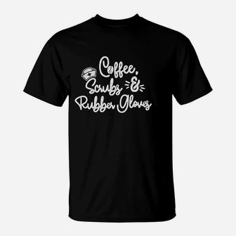 Coffee Rubber Gloves Funny Nurse Life T-Shirt | Crazezy DE