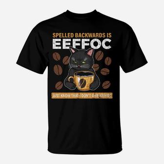 Coffee Spelled Backwards Is Eeffoc Apparel Funny Coffee Gift T-Shirt | Crazezy