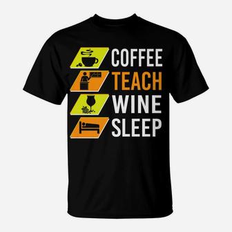 Coffee Teach Wine Sleep Back To School T-Shirt - Thegiftio UK