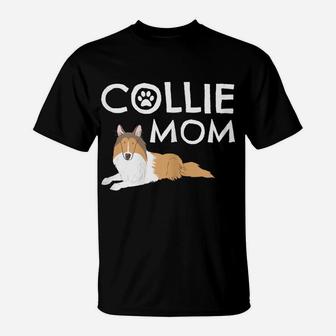 Collie Mom Cute Dog Puppy Pet Animal Lover Gift T-Shirt | Crazezy DE