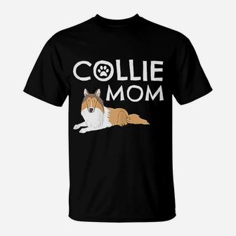 Collie Mom Cute Dog Puppy Pet Animal Lover T-Shirt | Crazezy DE
