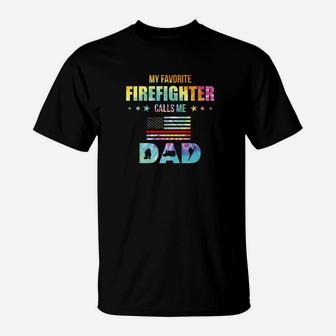 Colorful Tie Dye My Favorite Firefighter Calls Me Dad T-Shirt - Seseable