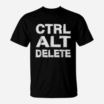 Control Alt Delete Funny Tech Support T-Shirt | Crazezy DE