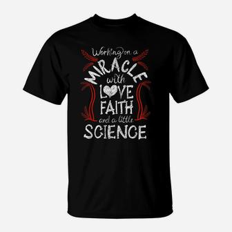Cool Love Faith And A Little Science Funny Infertility Gift T-Shirt | Crazezy