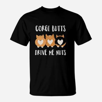 Corgi Buts Drive Me Nuts T-Shirt | Crazezy
