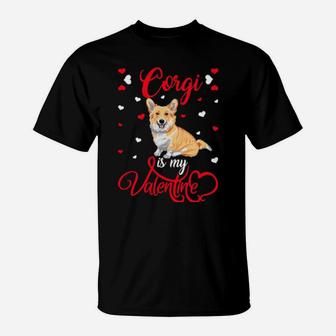 Corgi Is My Valentine Corgi Valentines Day T-Shirt - Monsterry