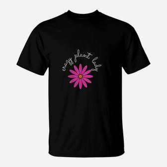 Crazy Plant Lady Gardener Flower T-Shirt | Crazezy