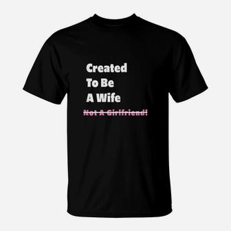Created To Be A Wife Christian T-Shirt | Crazezy UK