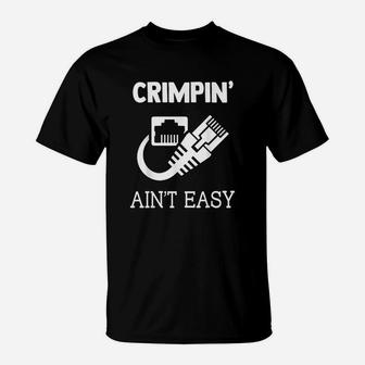 Crimpin Aint Easy Quote Network Systems Engineer T-Shirt | Crazezy