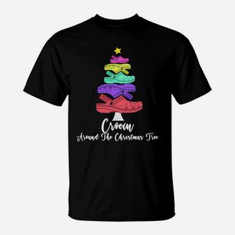 Crocin Around The Christmas Tree Funny Xmas Gift Sweatshirt T-Shirt | Crazezy CA