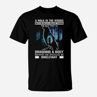 Crow A Walk In The Woods Dragging A Body T-Shirt - Monsterry DE