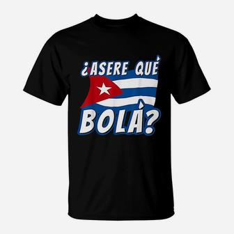 Cuba Flag Asere Que Bola T-Shirt | Crazezy
