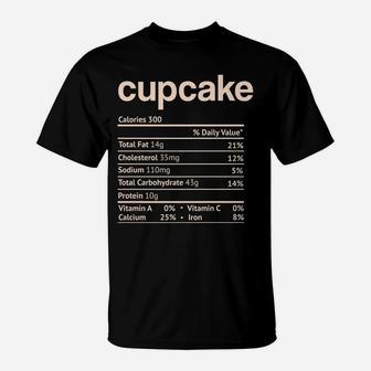 Cupcake Nutrition Facts Funny Thanksgiving Christmas Food T-Shirt | Crazezy CA