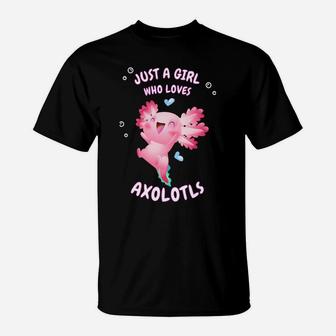 Cute Axolotl Pink Salamander Just A Girl Who Loves Axolotls Sweatshirt T-Shirt | Crazezy UK