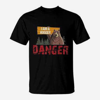 Cute Bear Gifts Danger I Am A Hugger Bears Hug Gift T-Shirt | Crazezy