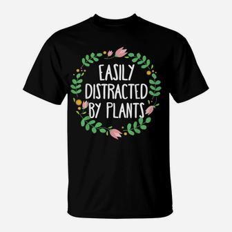 Cute Easily Distracted By Plants Gardening T-Shirt | Crazezy