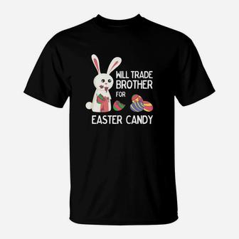 Cute Easter Will Trade Brother For Candy Kids T-Shirt - Thegiftio UK