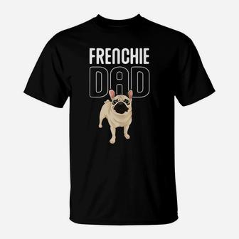 Cute Frenchie Dad Dog Lover Daddy Animal French Bulldog T-Shirt | Crazezy DE