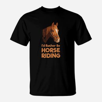 Cute Horse Riders Id Rather Be Horse Riding T-Shirt - Thegiftio UK