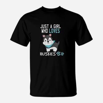 Cute Just A Girl Who Loves Huskies T-Shirt | Crazezy UK