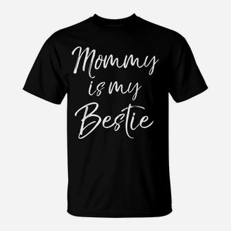 Cute Kids Mom Is My Best Friend Gift Mommy Is My Bestie T-Shirt | Crazezy