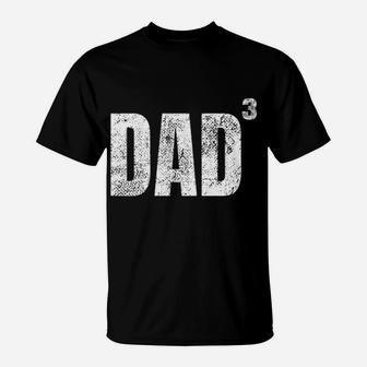 Dad Cubed Shirt Dad Of Three Mens Quote Funny Christmas Gift T-Shirt | Crazezy UK