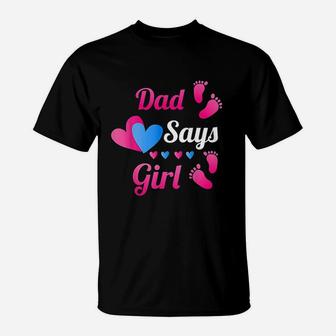 Dad Daddy Says Girl Baby T-Shirt | Crazezy UK