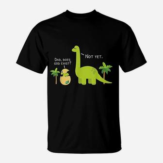 Dad Does God Exist Dinosaurs T-Shirt | Crazezy
