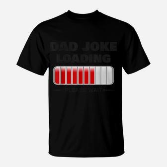 Dad Joke Loading - Funny Daddy Father Jokes T-Shirt | Crazezy CA