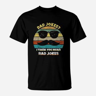Dad Jokes I Think You Mean Rad Jokes T-Shirt - Thegiftio UK
