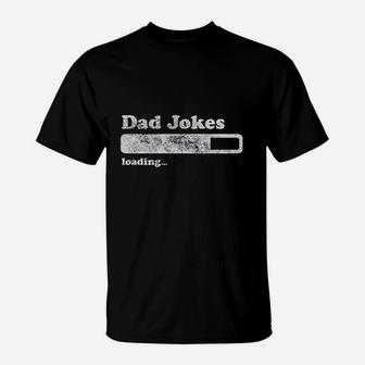 Dad Jokes Loading Funny Fathers Day Papa T-Shirt | Crazezy