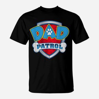 Dad Patrol Shirt-Dog Mom Dad Funny Gift Birthday Party T-Shirt | Crazezy DE