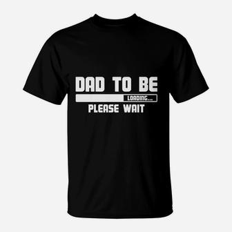 Dad To Be Loading Please Wait T-Shirt | Crazezy