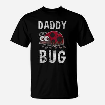 Daddy Bug Funny Ladybug Lover Cute Dad Fathers Day Gift T-Shirt | Crazezy