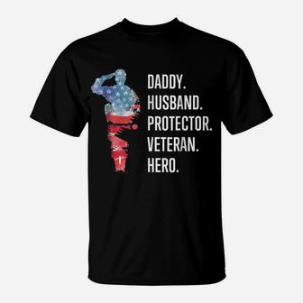 Daddy Husband Protector Veteran Hero T Shirt For Dad T-Shirt | Crazezy