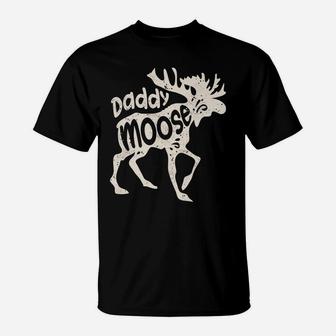 Daddy Moose Funny Fathers Day Gifts Men Dad Family Matching T-Shirt | Crazezy AU