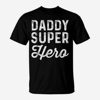 Daddy Super Heroes | Funny Superhero Father Shirt T-Shirt | Crazezy