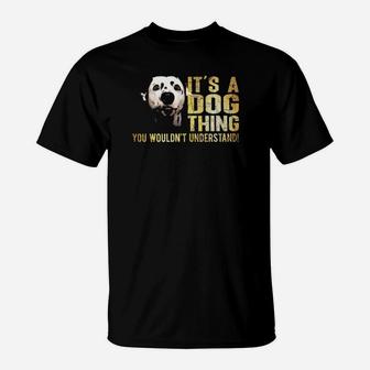 Dalmatian Lover Its A Dog Thing You Wouldnt Understand T-Shirt - Monsterry UK